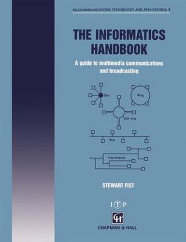 Cover image for The Informatics Handbook: A guide to multimedia communications and broadcasting