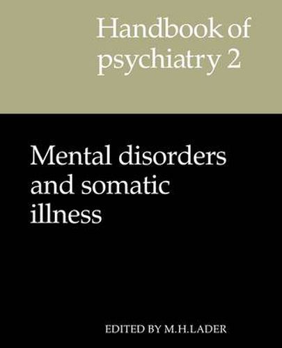 Cover image for Handbook of Psychiatry: Volume 2, Mental Disorders and Somatic Illness