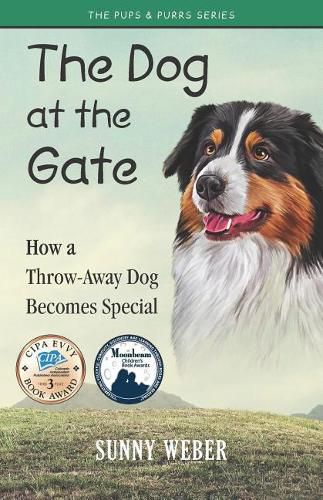 Cover image for The Dog at the Gate: How a Throw-Away Dog Becomes Special