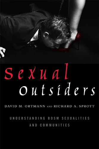 Cover image for Sexual Outsiders: Understanding BDSM Sexualities and Communities