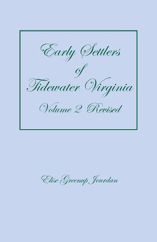 Cover image for Early Settlers of Tidewater Virginia, Volume 2 (Revised)