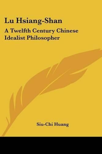 Cover image for Lu Hsiang-Shan: A Twelfth Century Chinese Idealist Philosopher