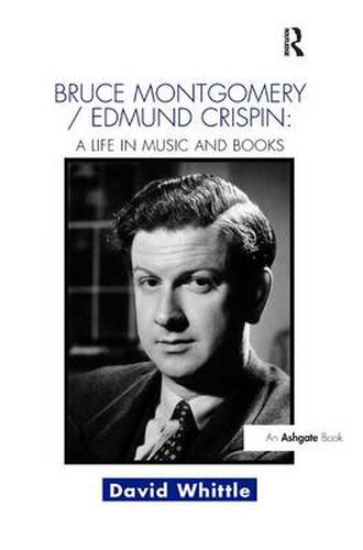 Cover image for Bruce Montgomery/Edmund Crispin: A Life in Music and Books