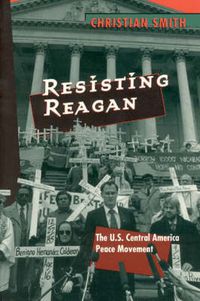 Cover image for Resisting Reagan: U.S.Central America Peace Movement