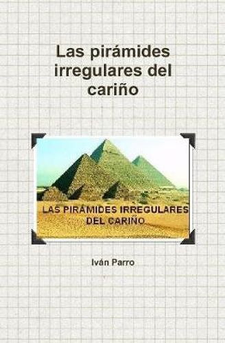 Cover image for Las pir+mides irregulares del cari-o