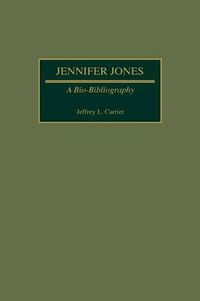 Cover image for Jennifer Jones: A Bio-Bibliography