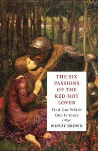 Cover image for The Six Passions of the Red-Hot Lover: Find Out Which One is Yours