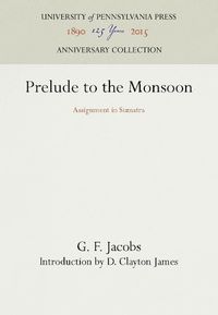 Cover image for Prelude to the Monsoon: Assignment in Sumatra