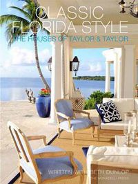Cover image for Classic Florida Style: The Houses of Taylor & Taylor