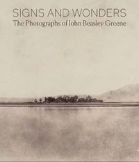 Cover image for Signs and Wonders: The Photographs of John Beasley Greene