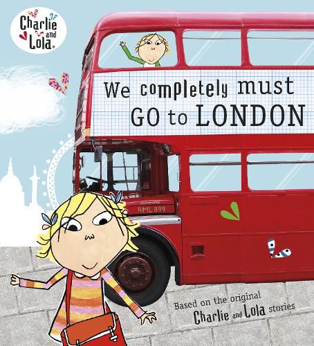 Cover image for Charlie and Lola: We Completely Must Go to London