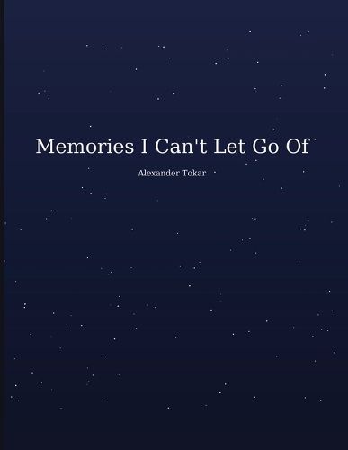 Cover image for Memories I Can't Let Go Of