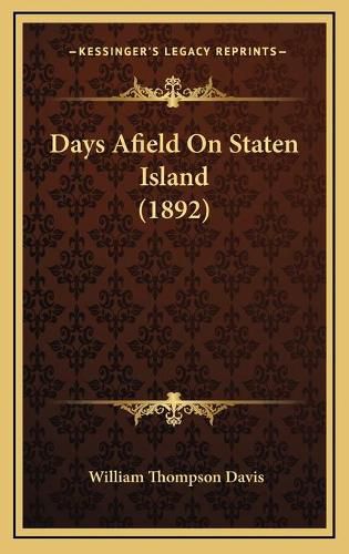 Cover image for Days Afield on Staten Island (1892)