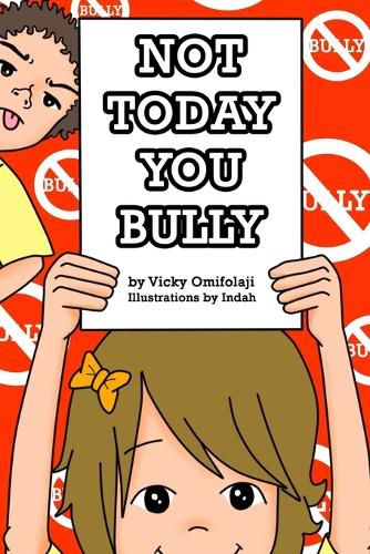 Cover image for Not Today You Bully (Paperback)