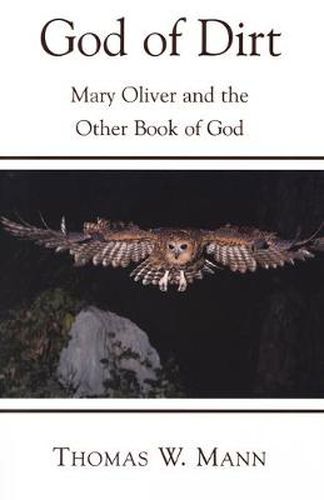 God of Dirt: Mary Oliver and the Other Book of God