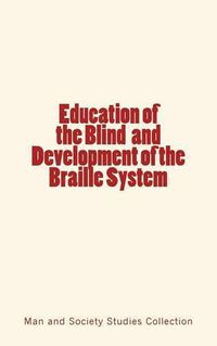 Cover image for Education of the Blind and Development of the Braille System