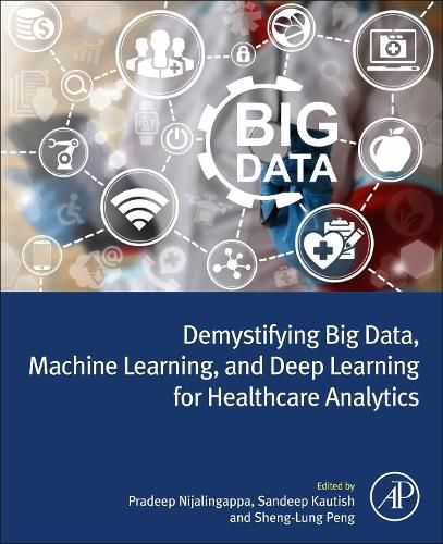 Cover image for Demystifying Big Data, Machine Learning, and Deep Learning for Healthcare Analytics