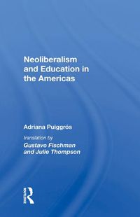 Cover image for Neoliberalism and Education in the Americas