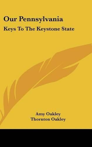 Cover image for Our Pennsylvania: Keys to the Keystone State