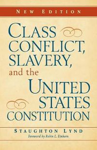 Cover image for Class Conflict, Slavery, and the United States Constitution