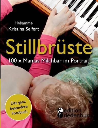 Cover image for Stillbruste - 100 x Mamas Milchbar im Portrait (Das ganz besondere Fotobuch)