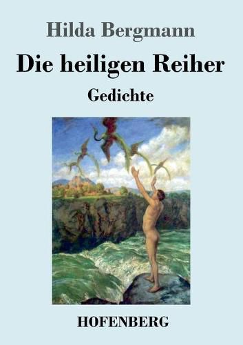 Cover image for Die heiligen Reiher: Gedichte