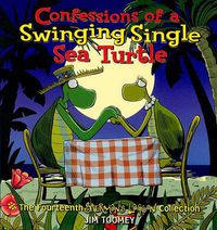 Cover image for Confessions of a Swinging Single Sea Turtle