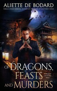 Cover image for Of Dragons, Feasts and Murders