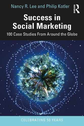 Success in Social Marketing: 100 Case Studies From Around the Globe