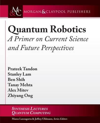 Cover image for Quantum Robotics: A Primer on Current Science and Future Perspectives