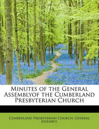 Cover image for Minutes of the General Assemblyof the Cumberland Presbyterian Church