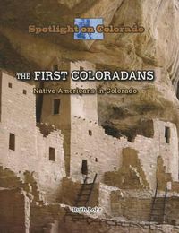 Cover image for The First Coloradans: Native Americans in Colorado