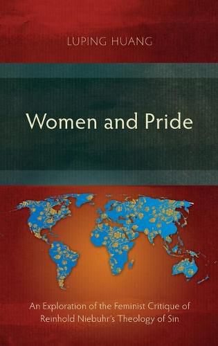 Cover image for Women and Pride: An Exploration of the Feminist Critique of Reinhold Niebuhr's Theology of Sin