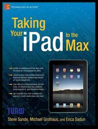 Cover image for Taking Your iPad to the Max