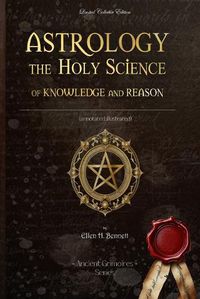 Cover image for Astrology the Holy Science of Knowledge and Reason