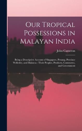 Our Tropical Possessions in Malayan India