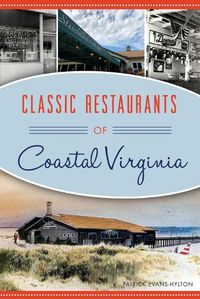 Cover image for Classic Restaurants of Coastal Virginia