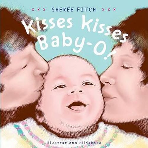 Kisses Kisses Baby-O!