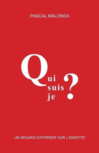 Cover image for Qui Suis-Je ?: Un Regard Diff rent Sur l'Identit