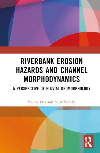 Cover image for Riverbank Erosion Hazards and Channel Morphodynamics: A Perspective of Fluvial Geomorphology