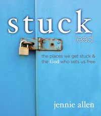 Cover image for Stuck Leader's Guide: The Places We get Stuck and   the God Who Sets Us Free