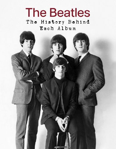 Cover image for The Beatles: The History Behind Each Album
