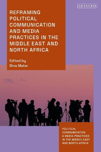 Cover image for Reframing Political Communication and Media Practices in the Middle East and North Africa