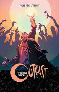 Cover image for Outcast by Kirkman & Azaceta Volume 3: This Little Light