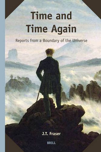 Cover image for Time and Time Again: Reports from a Boundary of the Universe