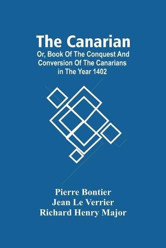 Cover image for The Canarian; Or, Book Of The Conquest And Conversion Of The Canarians In The Year 1402