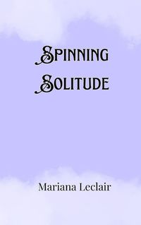 Cover image for Spinning Solitude