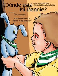 Cover image for Donde Esta Mi Bennie?: Spanish Version of  Where is My Bennie?