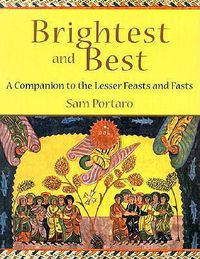 Cover image for Brightest and Best: A Companion to the Lesser Feasts and Fasts