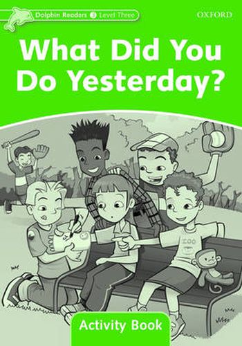 Cover image for Dolphin Readers Level 3: What Did You Do Yesterday? Activity Book